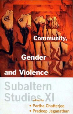 Orient Subaltern Studies XI: Community, Gender and Violence
